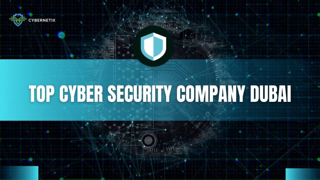 Top cyber security company in dubai